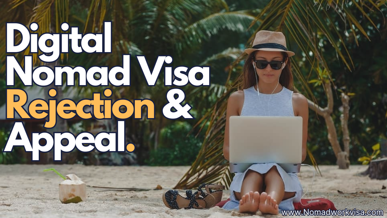 Digital Nomad Visa rejection, refusal, Denial and Appeal Process